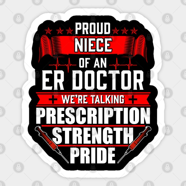 Proud Niece of an Emergency Room ER Doctor Sticker by Contentarama